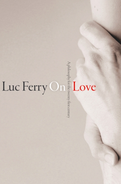 On Love : A Philosophy for the Twenty-First Century, EPUB eBook