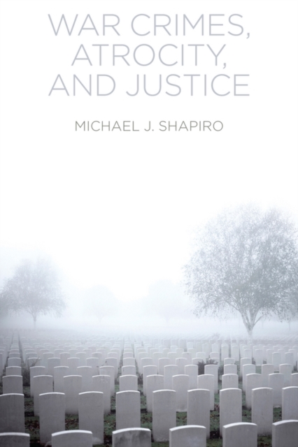War Crimes, Atrocity and Justice, Hardback Book
