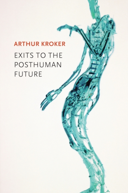 Exits to the Posthuman Future, Paperback / softback Book