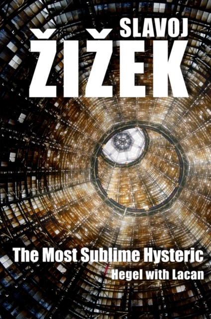 The Most Sublime Hysteric : Hegel with Lacan, EPUB eBook