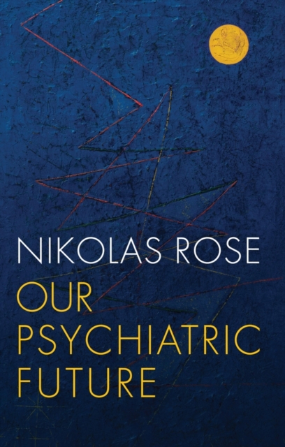 Our Psychiatric Future, Hardback Book