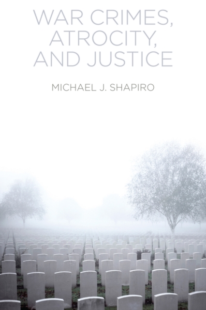 War Crimes, Atrocity and Justice, EPUB eBook