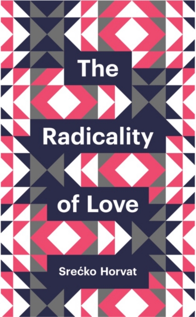 The Radicality of Love, Hardback Book