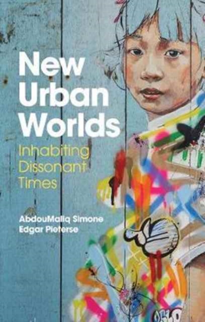 New Urban Worlds : Inhabiting Dissonant Times, Hardback Book