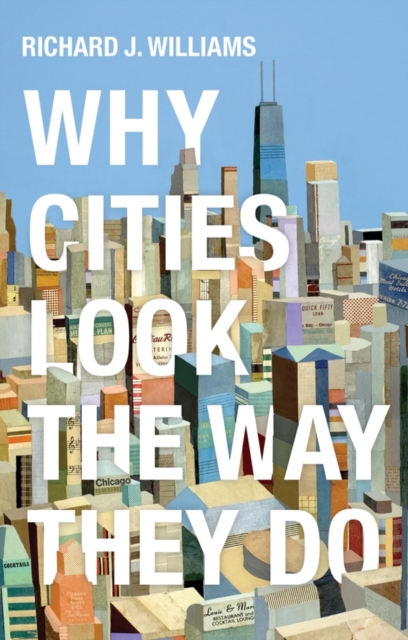 Why Cities Look the Way They Do, Hardback Book