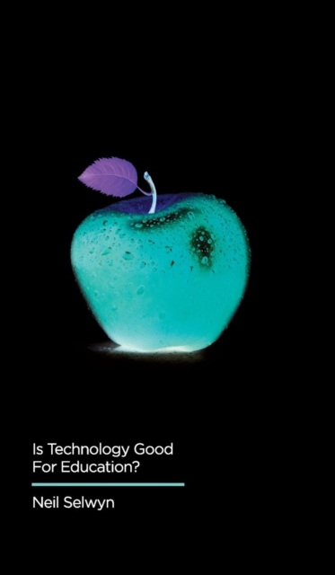 Is Technology Good for Education?, Hardback Book