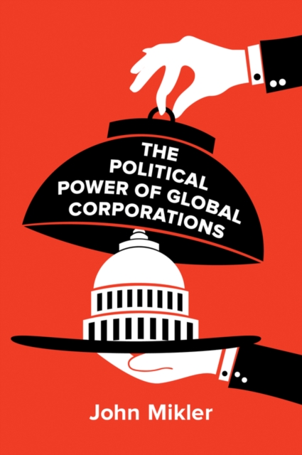 The Political Power of Global Corporations, Paperback / softback Book