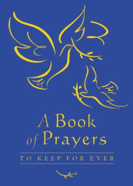 A Book of Prayers to Keep for Ever, Hardback Book