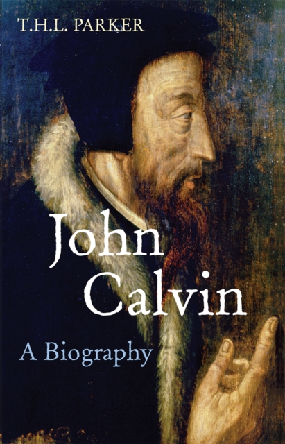 John Calvin : A Biography, Paperback / softback Book
