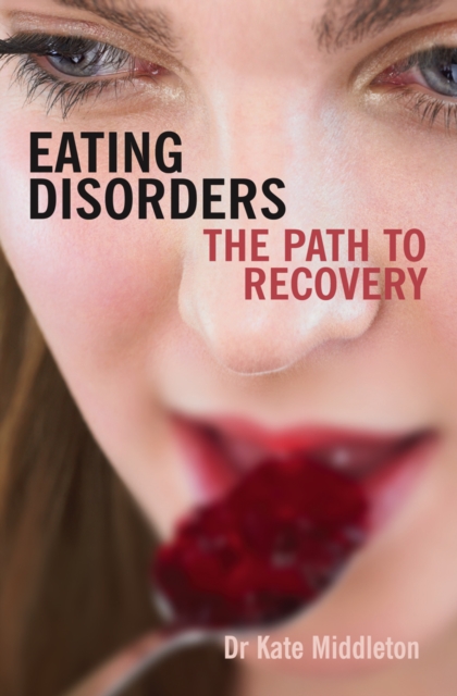 Eating Disorders : The path to recovery, Paperback / softback Book