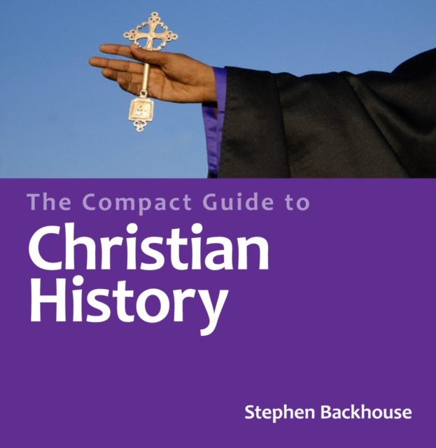 The Compact Guide to Christian History, Paperback / softback Book