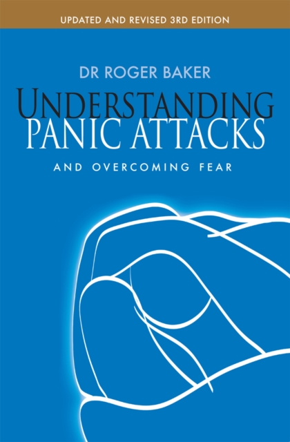 Understanding Panic Attacks and Overcoming Fear, Paperback / softback Book