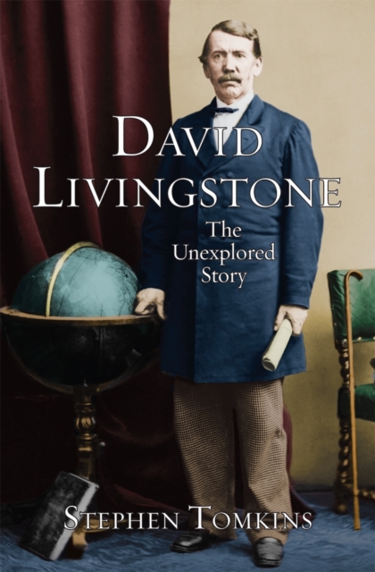 David Livingstone : The Unexplored Story, Paperback / softback Book