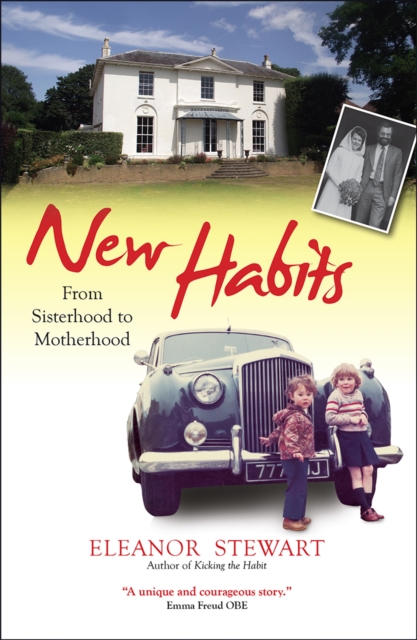 New Habits : From sisterhood to motherhood, EPUB eBook