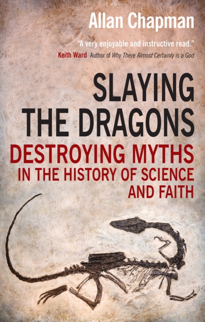 Slaying the Dragons : Destroying myths in the history of science and faith, EPUB eBook