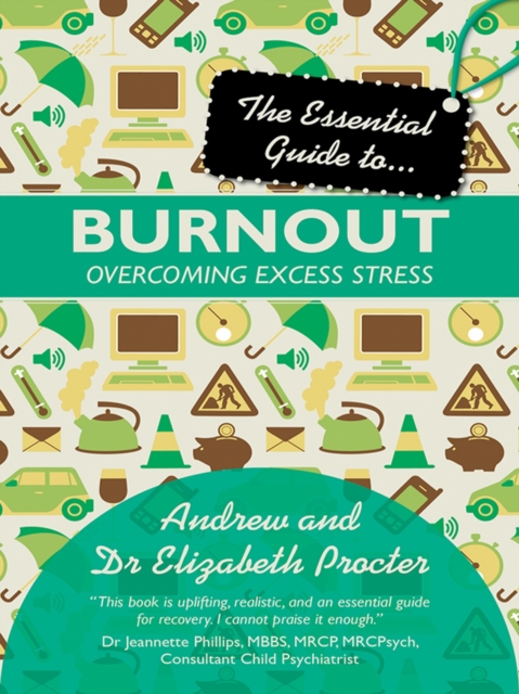 The Essential Guide to Burnout : Overcoming excess stress, EPUB eBook