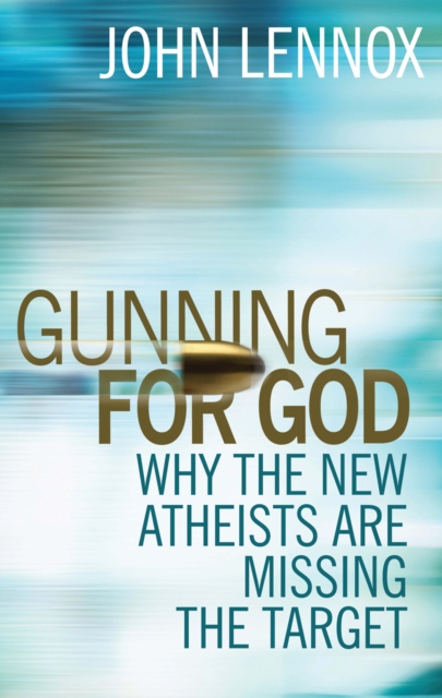 Gunning for God : Why the New Atheists are missing the target, EPUB eBook
