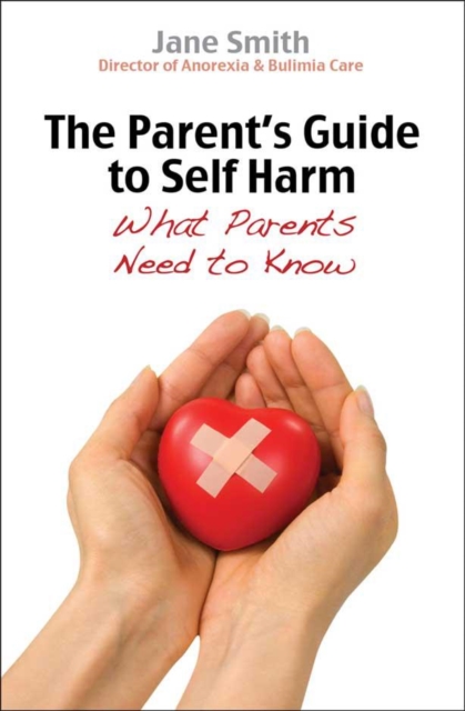 The Parent's Guide to Self-Harm : What every parent needs to know, EPUB eBook