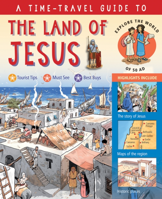 A Time-Travel Guide to the Land of Jesus : Explore the World of 50 AD, Hardback Book