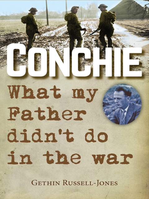Conchie : What my Father didn't do in the war, EPUB eBook