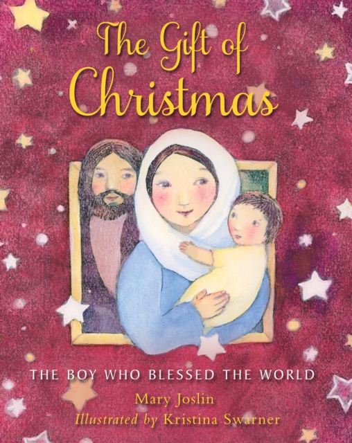 The Gift of Christmas : The boy who blessed the world, Hardback Book