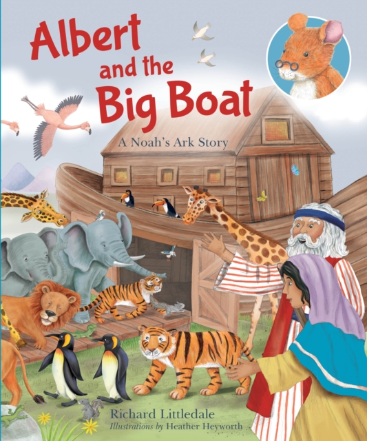 Albert and The Big Boat : A Noah's Ark Story, Hardback Book