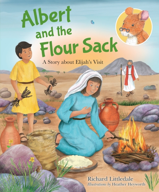 Albert and the Flour Sack : A Story about Elijah's Visit, Hardback Book