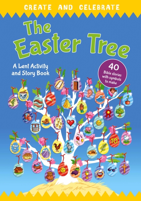 Create and celebrate: The Easter Tree : A Lent Activity and Story Book, Paperback / softback Book