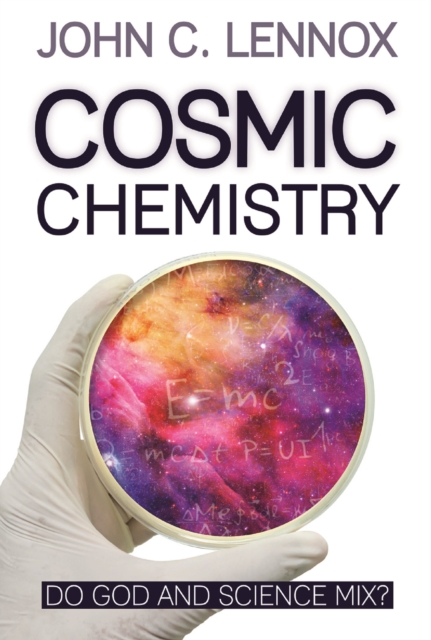 Cosmic Chemistry : Do God and Science Mix?, EPUB eBook