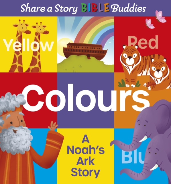 Share a Story Bible Buddies Colours : A Noah's Ark Story, Hardback Book