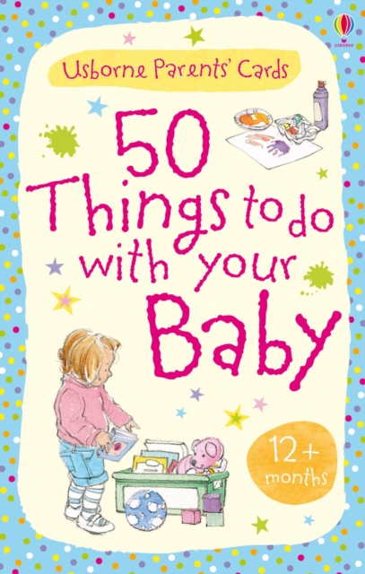 50 Things to Do with Your Baby : 12 Months +, Cards Book