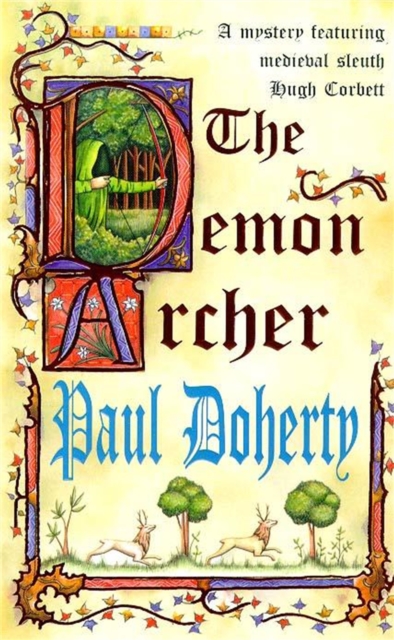 The Demon Archer (Hugh Corbett Mysteries, Book 11) : A twisting medieval murder mystery, Paperback / softback Book