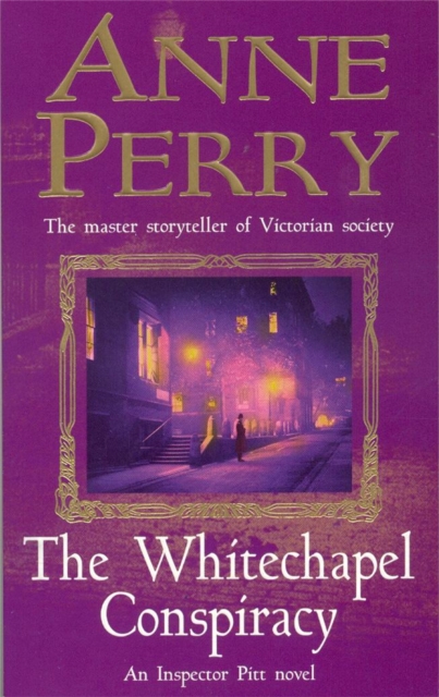 The Whitechapel Conspiracy (Thomas Pitt Mystery, Book 21) : An unputdownable Victorian mystery, Paperback / softback Book