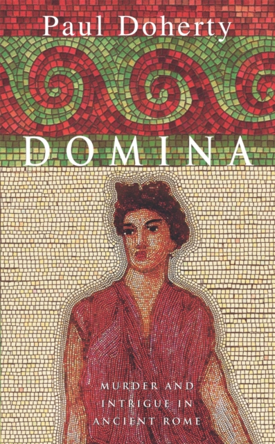Domina : Murder and intrigue in Ancient Rome, Paperback / softback Book