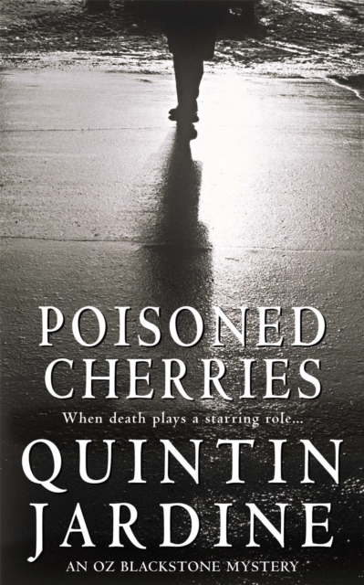 Poisoned Cherries (Oz Blackstone series, Book 6) : Murder and intrigue in a thrilling crime novel, Paperback / softback Book