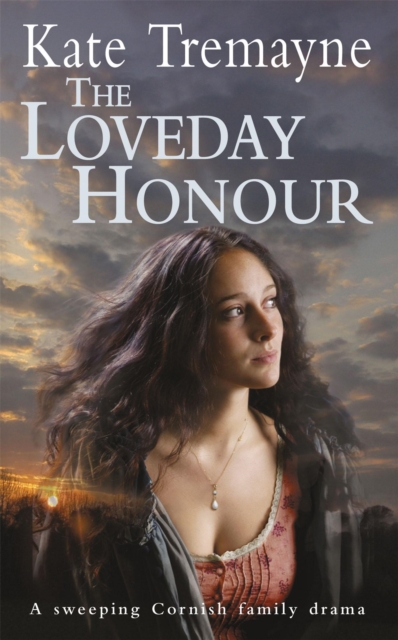The Loveday Honour (Loveday series, Book 5) : A captivating, historical romance set against the rugged Cornish coast, Paperback / softback Book