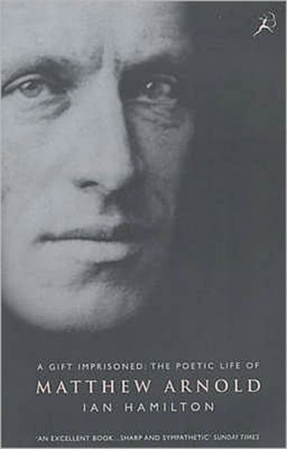 A Gift Imprisoned : The Poetic Life of Matthew Arnold, Paperback / softback Book