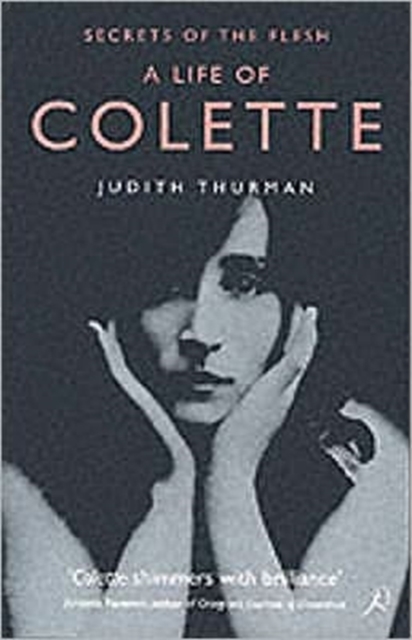 A Life of Colette : Secrets of the Flesh, Paperback / softback Book
