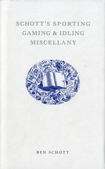 Schott's Sporting, Gaming and Idling Miscellany, Hardback Book