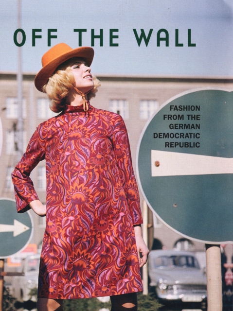 Off the Wall : Fashion in the GDR, Hardback Book