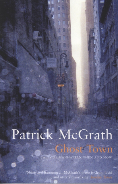 Ghost Town : Tales of Manhattan Then and Now, Paperback / softback Book