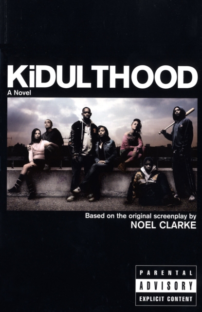 Kidulthood : Based on the Screenplay by Noel Clarke, Paperback / softback Book