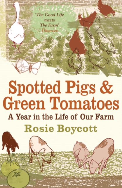 Spotted Pigs and Green Tomatoes : A Year in the Life of Our Farm, Paperback / softback Book