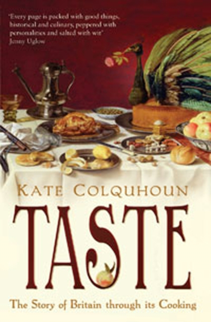 Taste : The Story of Britain Through Its Cooking, Paperback Book