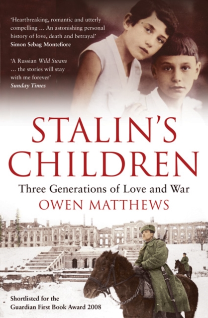 Stalin's Children : Three Generations of Love and War, Paperback / softback Book