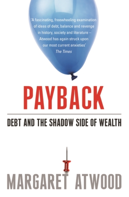 Payback : Debt and the Shadow Side of Wealth, Paperback / softback Book