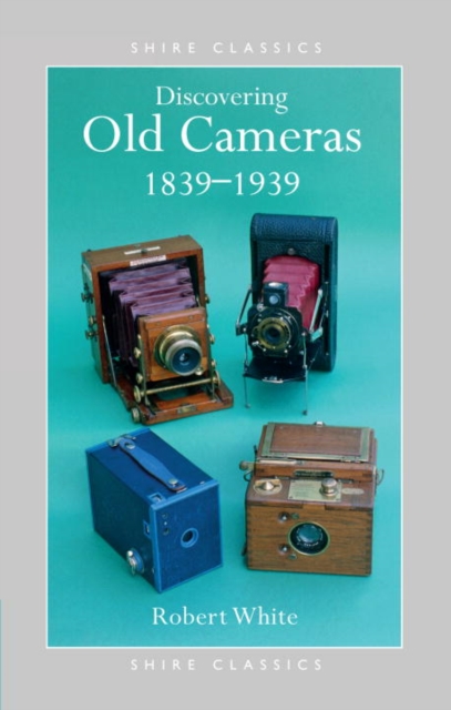 Discovering Old Cameras 1839-1939, Paperback / softback Book