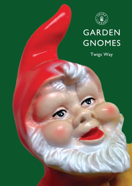 Garden Gnomes : A History, Paperback / softback Book