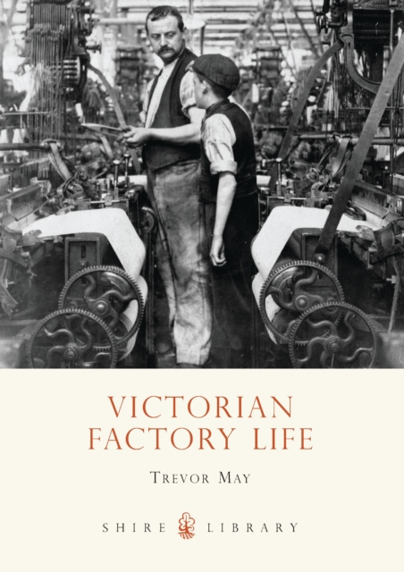 Victorian Factory Life, Paperback / softback Book