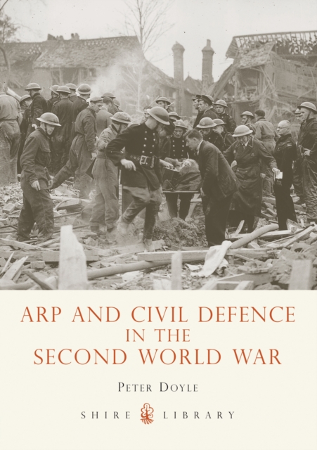 ARP and Civil Defence in the Second World War, Paperback / softback Book